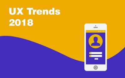 Οι προβλέψεις για τα UX design trends του 2018!