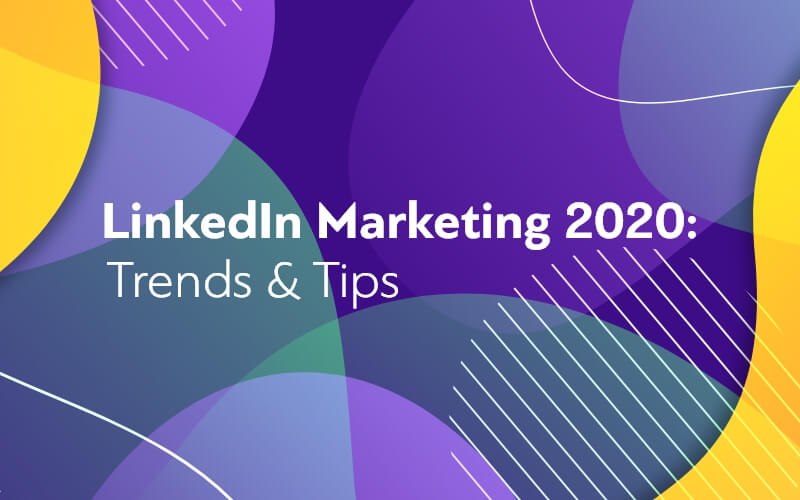 LinkedIn Marketing 2020: Τα 5 κορυφαία βήματα της επιτυχίας!