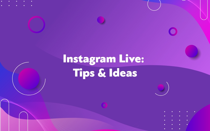 Instagram Live: Πλεονεκτήματα, tips & Ιδέες